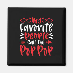 My Favourite People Call Me Poppop Magnet