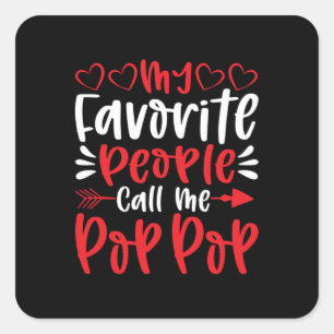 My Favourite People Call Me Poppop Square Sticker