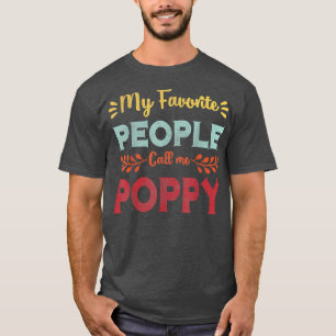 My Favourite People Call Me Poppy Father Day Gift  T-Shirt