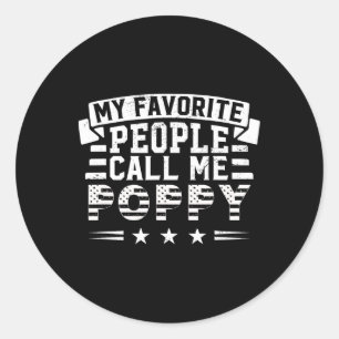 My Favourite People Call Me Poppy Funny Father's D Classic Round Sticker