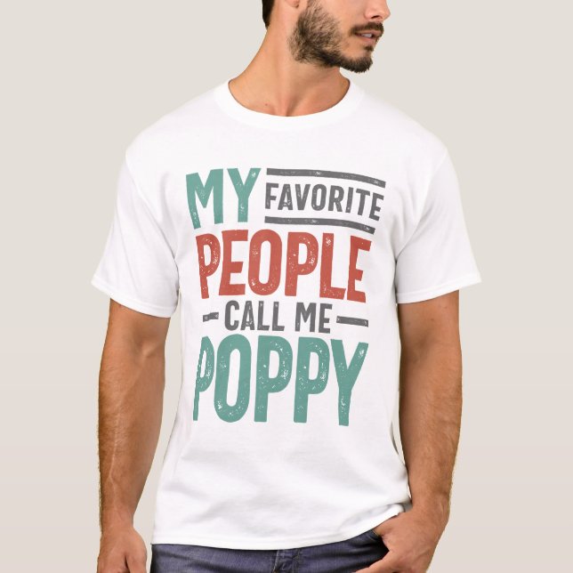 My Favourite People Call Me Poppy T-Shirt (Front)