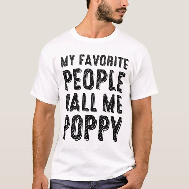 My Favourite People Call Me Poppy T-shirt (Front)