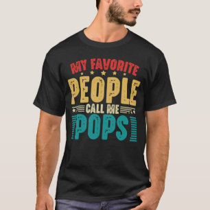My Favourite People Call Me Pops Funny Father's Da T-Shirt