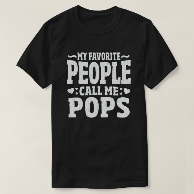 My Favourite People Call Me Pops Funny Grandpa Gif T-Shirt (Design Front)
