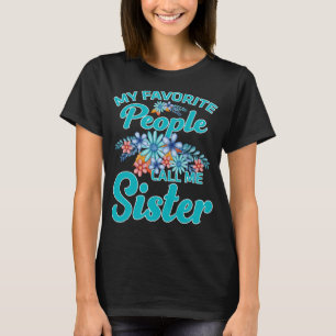 My Favourite People Call Me Sister T-Shirt