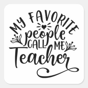 My Favourite People Call Me Teacher Square Sticker