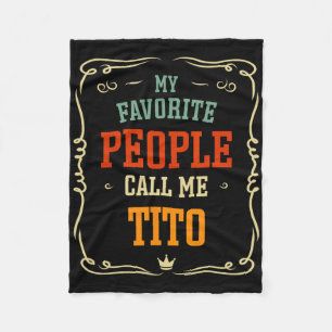 My Favourite People Call Me Tito Father&#; s Day Fleece Blanket