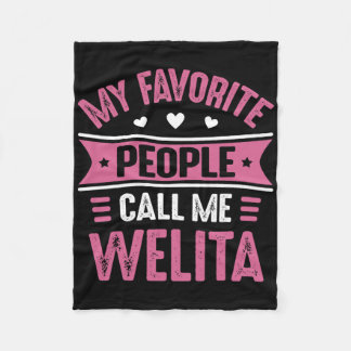 My Favourite People Call Me Welita Women Mothers D Fleece Blanket