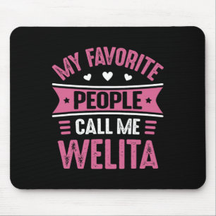 My Favourite People Call Me Welita Women Mothers D Mouse Mat