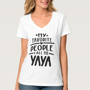 My Favourite People Call Me Yaya - Grandma Gift T-Shirt