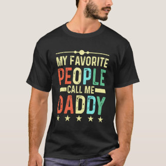 My Favourite People Ccall Me Daddy T-Shirt