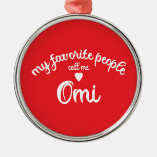 My Favourite Person Calls Me OMI German Granny Metal Tree Decoration