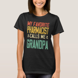 My Favourite Pharmacist Calls Me Grandpa Vintage R T-Shirt