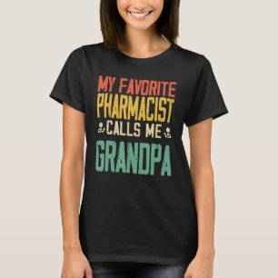 My Favourite Pharmacist Calls Me Grandpa Vintage R T-Shirt