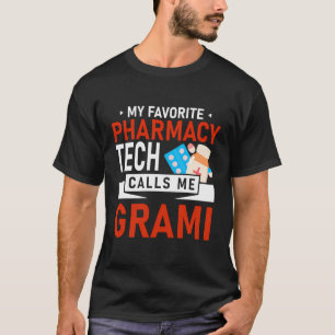 My Favourite Pharmacy Tech Calls Me Grami Medical  T-Shirt