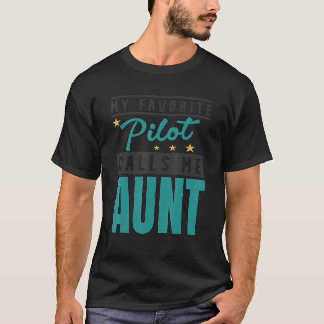 My Favourite Pilot Calls Me Aunt  Pilot Aunt T-Shirt (Front)
