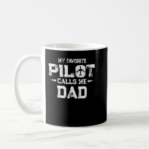My Favourite Pilot calls me Dad Coffee Mug