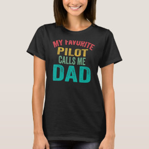 My Favourite Pilot Calls Me Dad Father's Day Airp T-Shirt