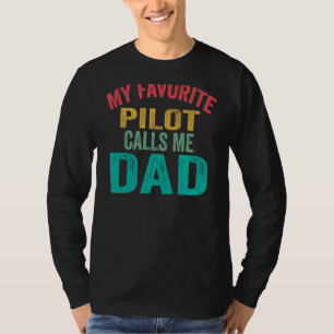 My Favourite Pilot Calls Me Dad Father's Day Airp T-Shirt