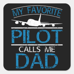 My Favourite Pilot Calls Me Dad Square Sticker