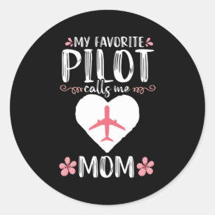 My Favourite Pilot Calls Me Mum Aeroplane Aviation Classic Round Sticker