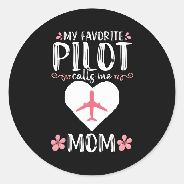 My Favourite Pilot Calls Me Mum Aeroplane Aviation Classic Round Sticker (Front)