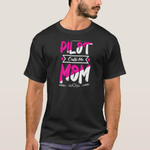My Favourite Pilot Calls Me Mum Aircraft Flight T-Shirt