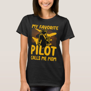 My Favourite Pilot Calls Me Mum Funny Woman Pilot T-Shirt