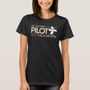 My Favourite Pilot Calls Me Pilot Mum Pride T-Shirt
