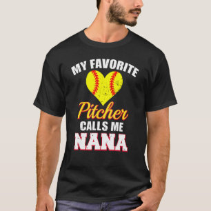 My Favourite Pitcher Calls Me Nana Pitcher Softbal T-Shirt