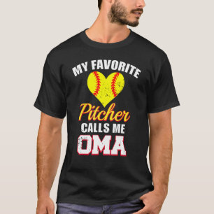 My Favourite Pitcher Calls Me Oma   Pitcher Softba T-Shirt