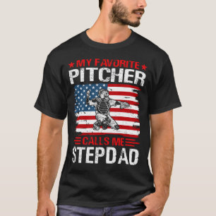 My Favourite Pitcher Calls Me STEPDAD Baseball USA T-Shirt