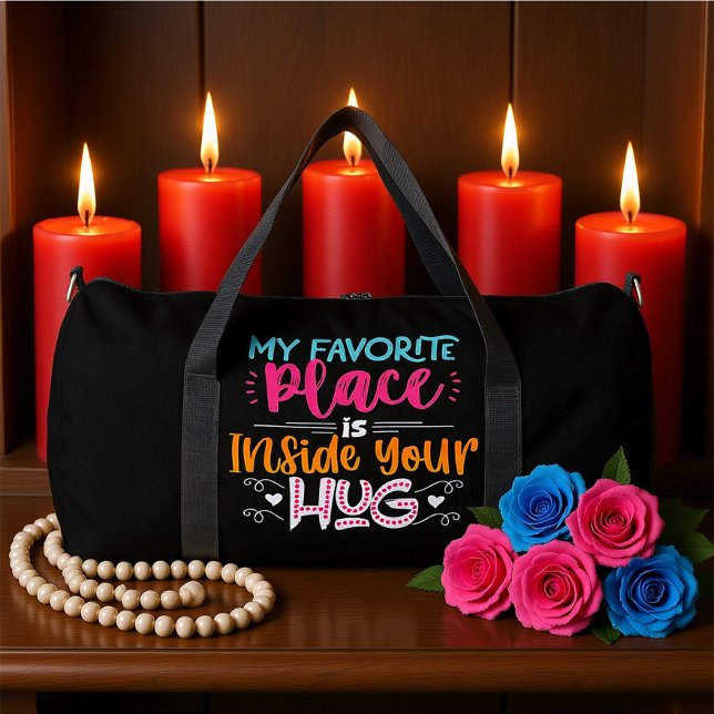 My Favourite Place Is Inside Your Hug Duffle Bag (Creator Uploaded)