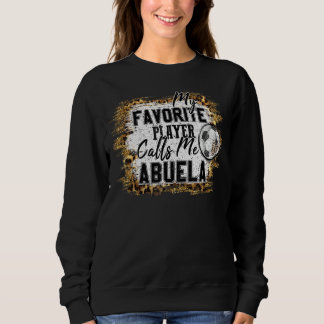 My Favourite Player Calls Me Abuela Soccer Mothers Sweatshirt