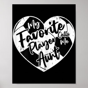 My Favourite Player Calls Me Aunt Soccer Heart Poster