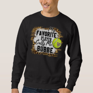 My Favourite Player Calls Me Bubbe Tennis Mother's Sweatshirt