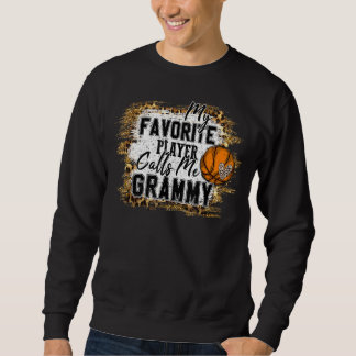 My Favourite Player Calls Me Grammy Basketball Mot Sweatshirt