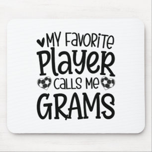My Favourite Player Calls Me Grams Soccer Player _ Mouse Mat