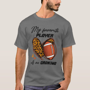 My Favourite Player Calls Me Grandma Football Leop T-Shirt