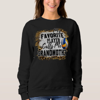 My Favourite Player Calls Me Grandmother Volleybal Sweatshirt