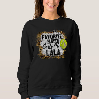 My Favourite Player Calls Me Lala Tennis Mother's Sweatshirt