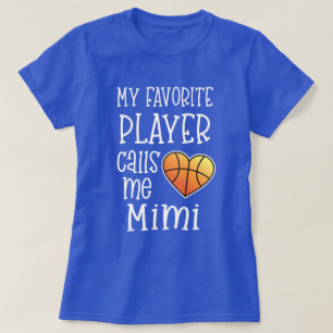 My favourite player calls me Mimi Basketball gift T-Shirt