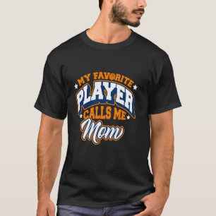 My Favourite Player Calls Me Mum Basketball Fan Wo T-Shirt
