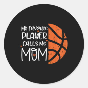 My Favourite Player Calls Me Mum Bysketbyll Gift B Classic Round Sticker