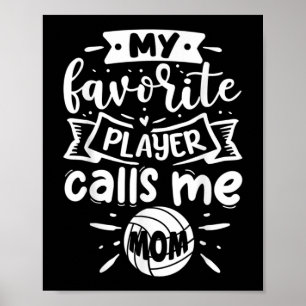 My Favourite Player Calls Me Mum Volleyball Poster