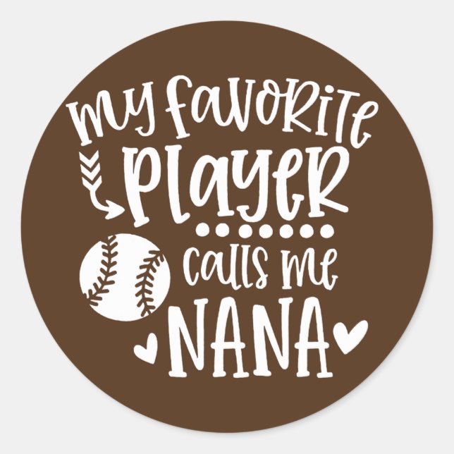 My Favourite Player Calls Me Nana Baseball Sports Classic Round Sticker (Front)