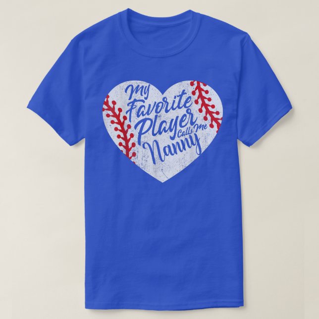 My Favourite Player Calls Me Nanny Baseball Heart  T-Shirt (Design Front)