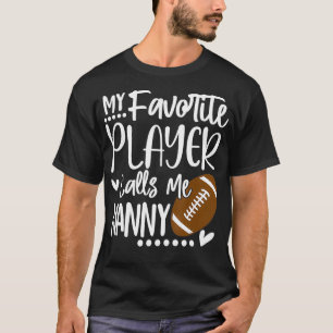 My Favourite Player Calls Me Nanny T-Shirt