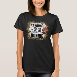 My Favourite Player Calls Me Nonnie Football Mothe T-Shirt
