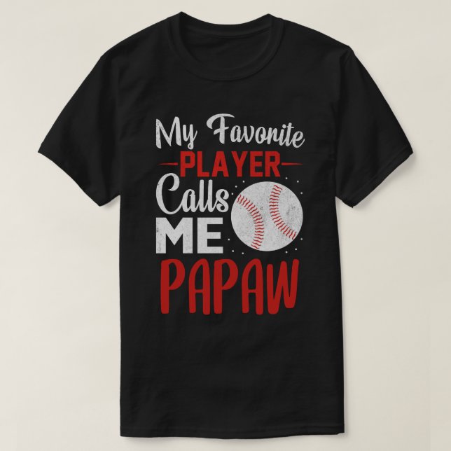 My Favourite Player Calls Me PAPAW Baseball T-Shirt (Design Front)
